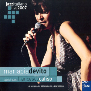 MARIAPIA DEVITO / Jazz Italiano live 2007