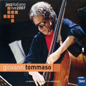 GIOVANNI TOMMASO / ジョバンニ・トマッソ / Jazz Italiano Live 2007