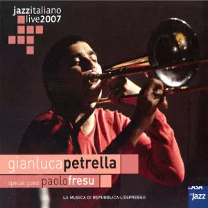 GIANLUCA PETRELLA  / ジャンルカ・ペトレッラ / Jazz Italiano 2007
