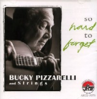 BUCKY PIZZARELLI / バッキー・ピザレリ / SO HARD TO FORGET