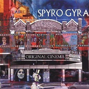 SPYRO GYRA / スパイロ・ジャイラ / Original Cinema