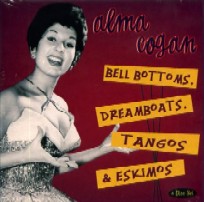 ALMA COGAN / アルマ・コーガン / BELL BOTTOMS,DREAMBOATS,TANGOS & ESKIMOS