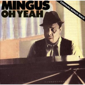 OH YEAH/CHARLES MINGUS/チャールズ・ミンガス｜JAZZ｜ディスクユニオン･オンラインショップ｜diskunion.net