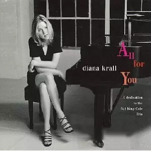 DIANA KRALL / ダイアナ・クラール / All For You(A Dedication To The Nat King Cole Trio)