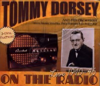 TOMMY DORSEY / トミー・ドーシー / ON THE RADIO : LIVE 1940-46