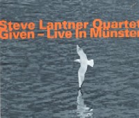 STEVE LANTNER / GIVEN - LIVE IN MUNSTER