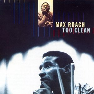 MAX ROACH / マックス・ローチ / Too Clean