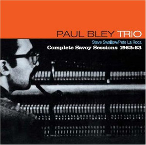 PAUL BLEY / ポール・ブレイ / COMPLETE SAVOY SESSIONS 1962-63