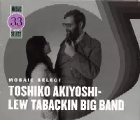MOSAIC SELECT 33/TOSHIKO AKIYOSHI/秋吉敏子｜JAZZ｜ディスクユニオン