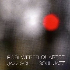 ROBI WEBER / ロビ・ウェバー / Jazz Soul