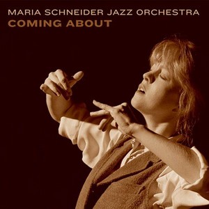 MARIA SCHNEIDER / マリア・シュナイダー / Coming About 