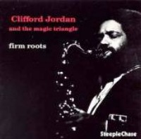 CLIFFORD JORDAN(CLIFF JORDAN) / クリフォード・ジョーダン / FIRM ROOTS