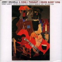 JERRY GRANELLI / ジェリー・グラネリ / A SONG I THOUGHT I HEARD BUDDY SING