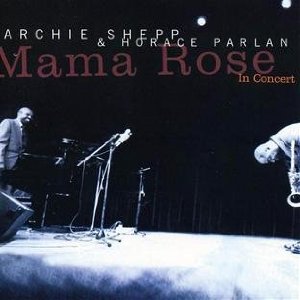 ARCHIE SHEPP / アーチー・シェップ / Mama Rose(2CD)