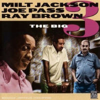 MILT JACKSON & JOE PASS & RAY BROWN / ミルト・ジャクソン&ジョー・パス&レイ・ブラウン / THE BIG 3