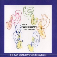 SAX CONCLAVE / 笠井清美 ザ・サックス・コンクレイブ / THIS IS "SAX CONCLAVE"! 