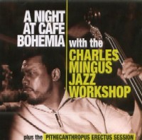 CHARLES MINGUS / チャールズ・ミンガス / A NIGHT AT CAFE BOHEMIA