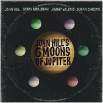 JOHN HILL / ジョン・ヒル / JOHN HILL'S 6 MOONS OF JUPITER (CD)