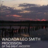 WADADA LEO SMITH / ワダダ・レオ・スミス / PROCESSION OF THE GREAT ANCESTRY