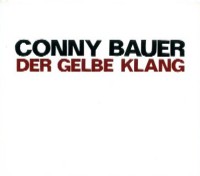 CONNY BAUER / コニー・バウアー / DER GELBE KLANG
