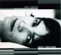 IRIS ORNIG / NEW GROUND