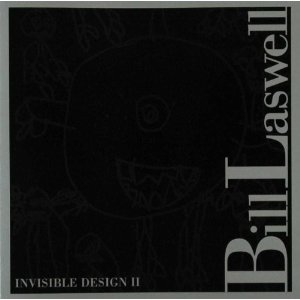 BILL LASWELL / ビル・ラズウェル / Invisible Design II