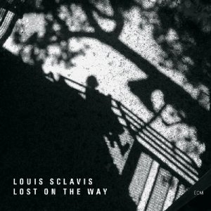 LOUIS SCLAVIS / ルイ・スクラヴィス / Lost On The Way