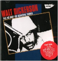WALT DICKERSON / ウォルト・ディッカーソン / TELL US ONLY THE BEAUTIFUL THINGS