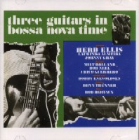 HERB ELLIS / ハーブ・エリス / THREE GUITARS IN BOSSA NOVA TIME