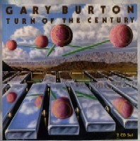 GARY BURTON / ゲイリー・バートン / TURN OF THE CENTURY