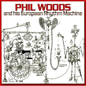 PHIL WOODS / フィル・ウッズ / & His European Rhythm Machine 