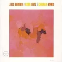 STAN GETZ & CHARLIE BYRD / スタン・ゲッツ&チャーリー・バード / JAZZ SAMBA