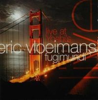 ERIC VLOEIMANS / エリック・フロイマンス / LIVE AT YOSHI'S