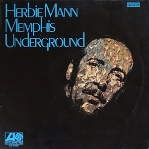 HERBIE MANN / ハービー・マン / MEMPHIS UNDERGROUND