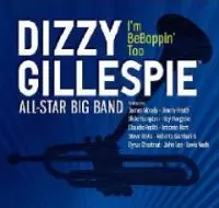 DIZZY GILLESPIE ALL-STAR BIG BAND / ディジー・ガレスピー・オールスター・ビッグ・バンド / I'M BEBOPPIN' TOO