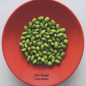 BERT SEAGER / バート・シーガー / Lima Beans