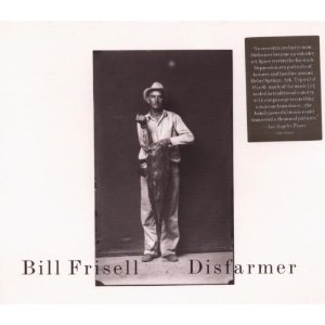 BILL FRISELL / ビル・フリゼール / Disfarmer
