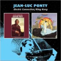 JEAN-LUC PONTY / ジャン=リュック・ポンティ / ELECTRIC CONNECTION/KING KONG