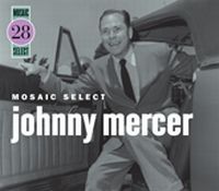 JOHNNY MERCER / ジョニー・マーサー / MOSAIC SELECT 28