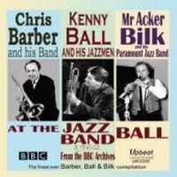 CHRIS BAFRBER/KENNY BALL/MR.ACKER BILK / AT THE JAZZ BAND BALL