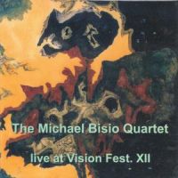 MICHAEL BISIO / マイケル・ビシオ / LIVE AT VISION FEST.XII