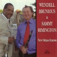 WENDELL BRUNIOUS & SAMMY RIMINGTON / NEW ORLEANS REUNION