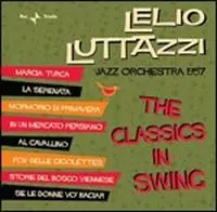 LELIO LUTTAZZI / THE CLASSICS IN SWING