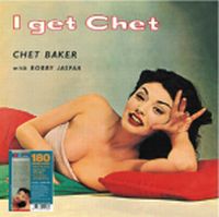 CHET BAKER / チェット・ベイカー / I GET CHET...(180GRAM)