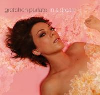 GRETCHEN PARLATO / グレッチェン・パーラト / IN A DREAM / イン・ア・ドリーム