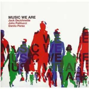 ジャック・ディジョネット / Music We Are (CD+DVD)