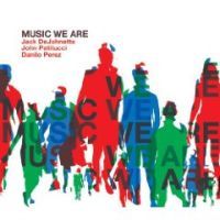 JACK DEJOHNETTE / ジャック・ディジョネット / Music We Are