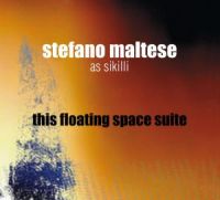 STEFANO MALTESE / ステファノ・マルテーゼ / THIS FLOATING SPACE SUITE