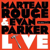 MARTEAU ROUGE & EVAN PARKER / LIVE