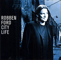 ROBBEN FORD / ロベン・フォード / CITY LIFE